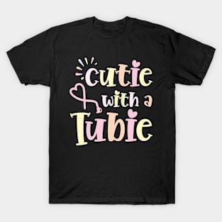 Cutie With A Tubie Feeding Tube Awareness G-button G-tube T-Shirt